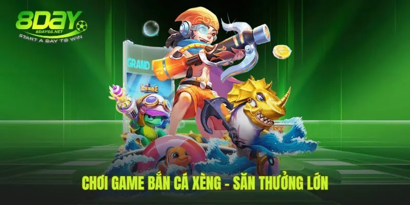 Bắn cá xèng chinh phục boss khủng săn thưởng giá trị