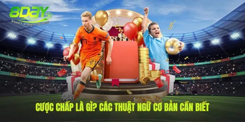 Thuật ngữ kèo chấp cơ bản cân bằng hai đội bóng