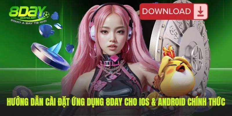 Tải app 8Day dễ dàng trên điện thoại iOS và Android